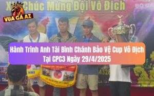 Hành Trình Anh Tài Bình Chánh Bảo Vệ Cup Vô Địch Tại CPC3 29/4/2025