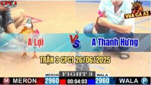 Trận 3 CPC1 26/06/2025 - Gà Anh Thanh Hưng Có Pha Lội Ngược Dòng