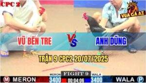 Trận 9 CPC2 20/7/2025 - Gà Que Anh Dũng Phản Ăn 3 Đưa Điện Đi Xa