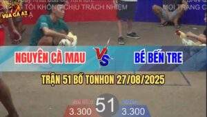 Trận 51 Bồ TonHon 27/8/2025 - Anh Nguyên Cà Mau Và Anh Bé Bến Tre