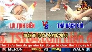 Trận 15 CPC5 26/10/2025 - Anh Lợi Tịnh Biên Và Anh Thà Rạch Giá