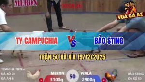 Trận 50 Xà Xía 19/12/2025