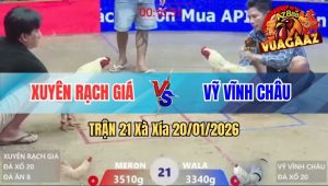 Trận 21 Xà Xía 20/01/2026