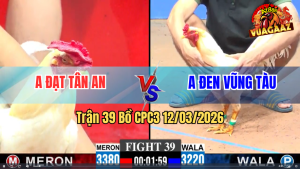 Trận 39 Bồ CPC3 12/3/2026 - Xanh Canh Chặn Đâm Đỏ Mấy Cây Ngực Xỉu Tuyệt Đối