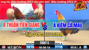 Trận 5 CPC 2 7/3/2026 - Khét Đá Cây Đầu Điều Chết tại Chỗ